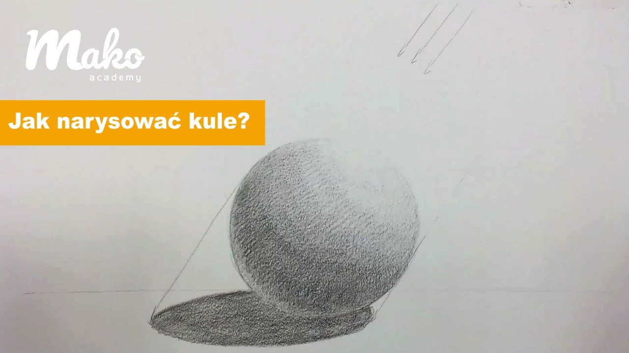 Jak poprawnie narysować i wycieniować kulę